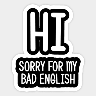 Hi! Sorry for my bad english / dark background Sticker